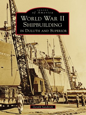 cover image of World War II Shipbuilding in Duluth and Superior